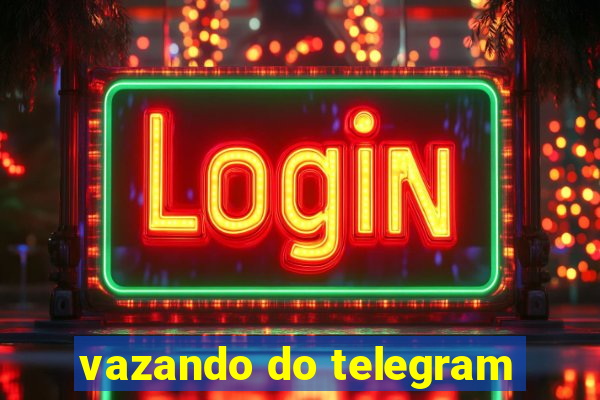 vazando do telegram